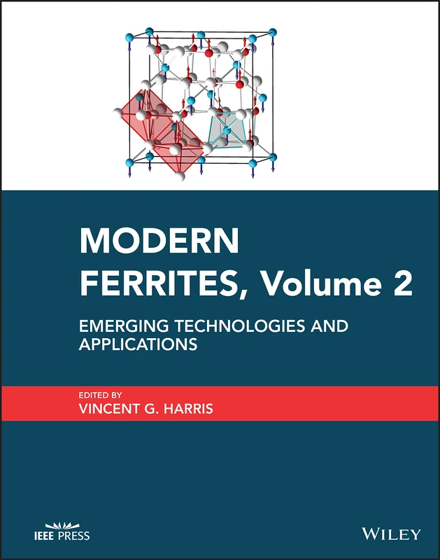 Modern Ferrites, Volume 2: Emerging Technologies and Applications (IEEE Press)