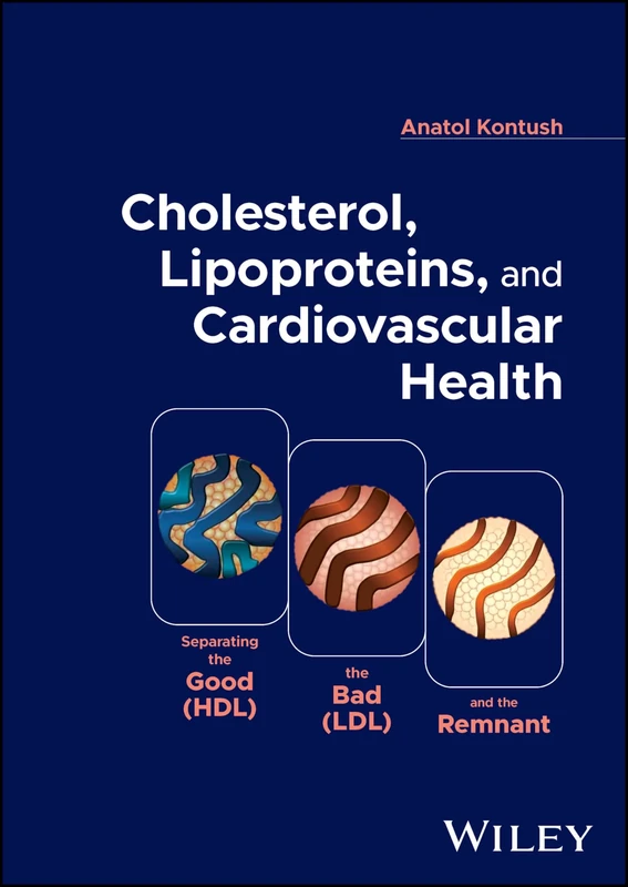 Cholesterol, Lipoproteins, and Cardiovascular Health: Separating the Good (HDL), the Bad (LDL), and the Remnant