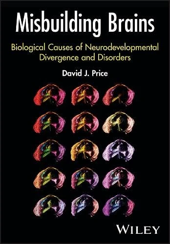 Misbuilding Brains: Biological Causes of Neurodevelopmental Divergence and Disorder