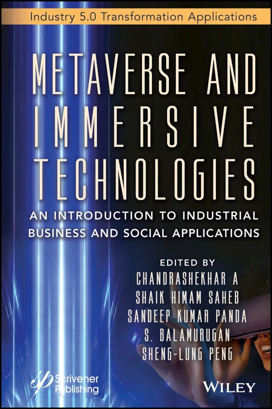 Metaverse and Immersive Technologies: An Introduction to Industrial, Business and Social Applications (Artificial Intelligence and Soft Computing for Industrial Transformation)