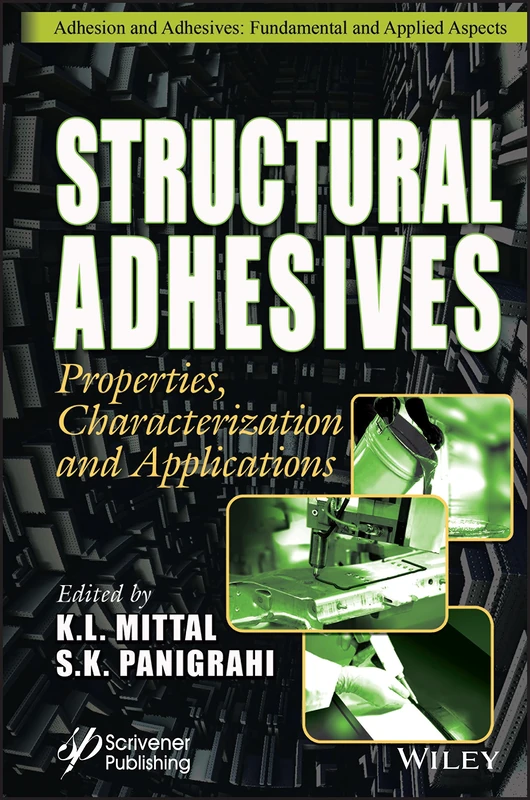 Structural Adhesives: Properties, Characterization and Applications (Adhesion and Adhesives: Fundamental and Applied Aspects)