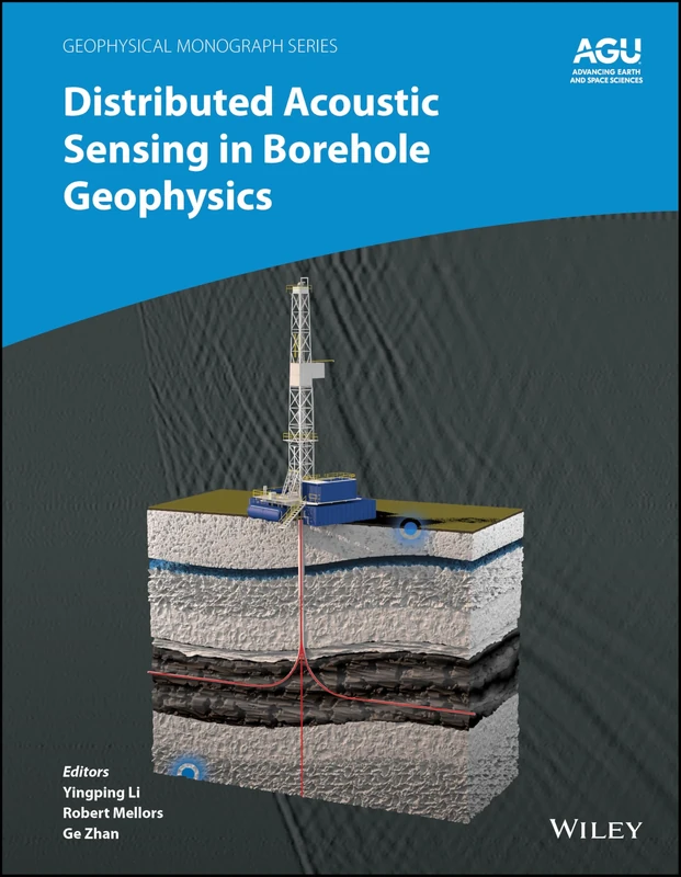 Distributed Acoustic Sensing in Borehole Geophysics (Geophysical Monograph Series)