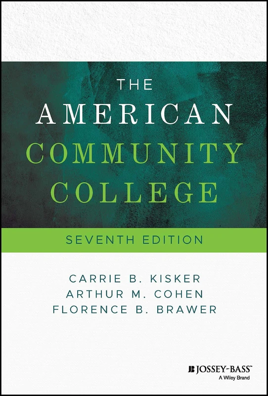 The American Community College (Jossey Bass Higher and Adult Education)