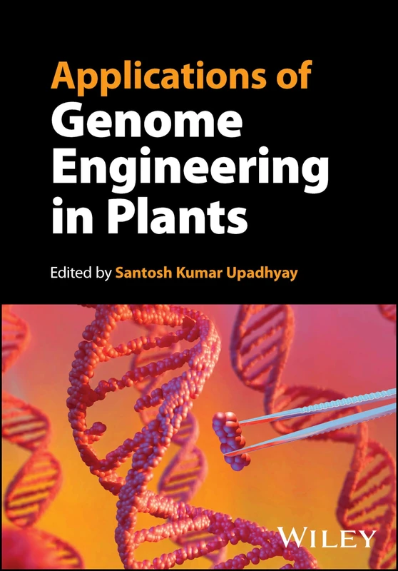 Wiley - Applications of Genome Engineering in Plants Book