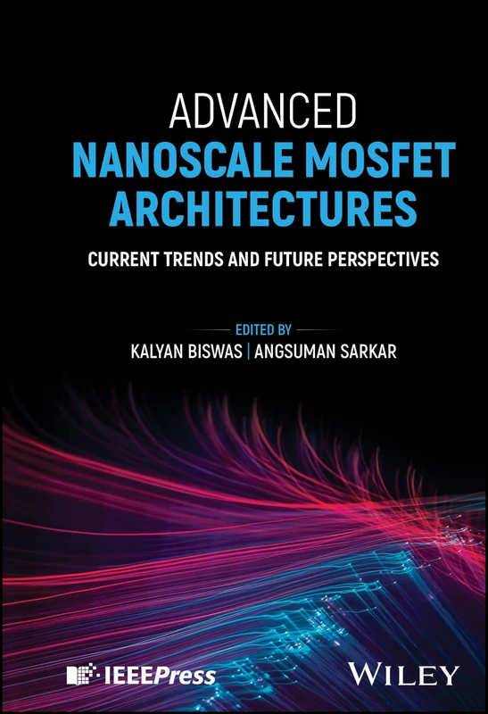 Advanced Nanoscale MOSFET Architectures: Current Trends and Future Perspectives