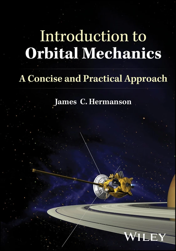 Introduction to Orbital Mechanics: A Concise and Practical Approach