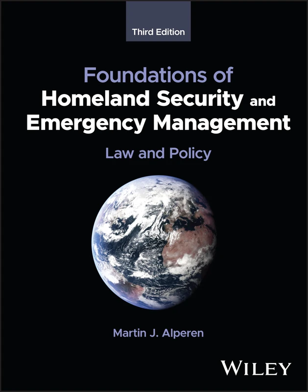Foundations of Homeland Security and Emergency Management: Law and Policy