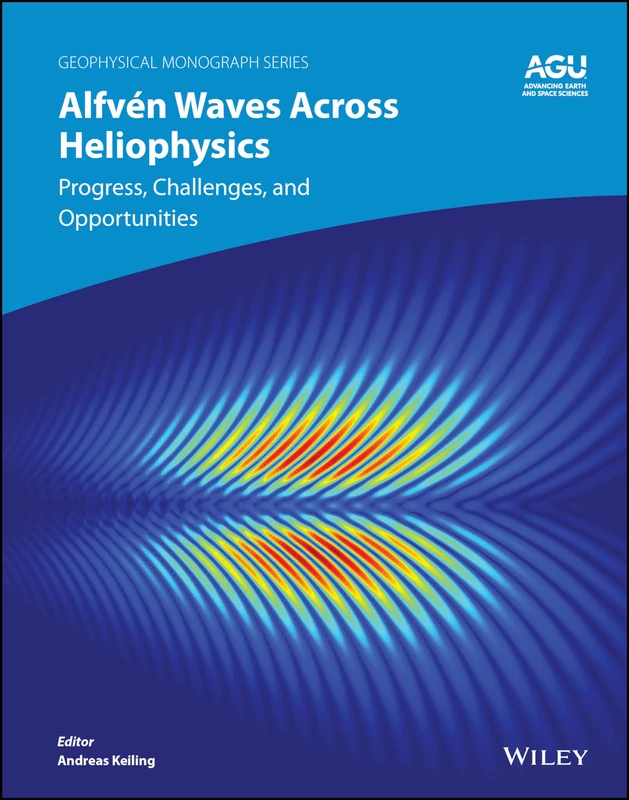 Wiley Alfven Waves Across Heliophysics - Science Monograph
