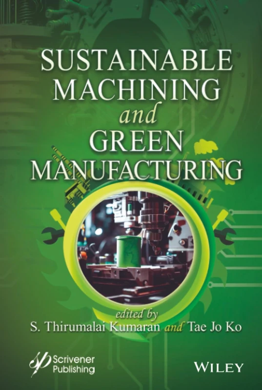 Sustainable Machining and Green Manufacturing