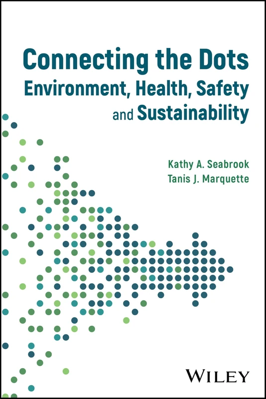 Connecting the Dots: Environment, Health, Safety, and Sustainability