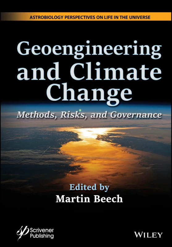 Geoengineering and Climate Change: Methods, Risks, and Governance (Astrobiology Perspectives on Life in the Universe)