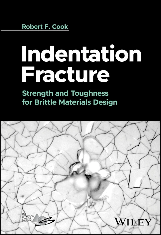 Wiley Indentation Fracture: Strength and Toughness Book