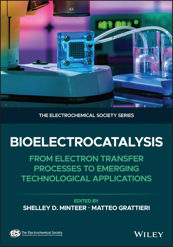 Bioelectrocatalysis: From Electron Transfer Processes to Emerging Technological Applications (The ECS Series of Texts and Monographs)