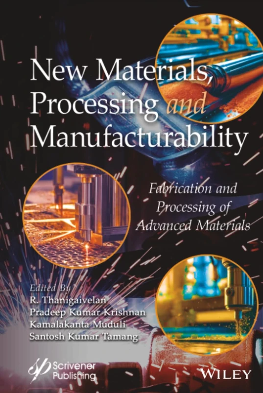 New Materials, Processing and Manufacturability: Fabrication and Processing of Advanced Materials