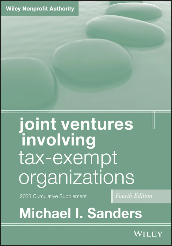 Joint Ventures Involving Tax-Exempt Organizations, 2023 Cumulative Supplement