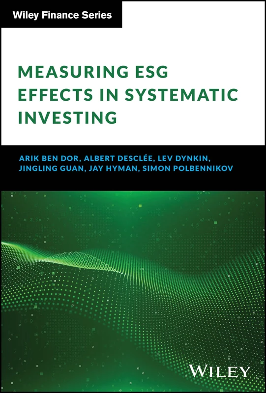 Measuring ESG Effects in Systematic Investing (The Wiley Finance Series)