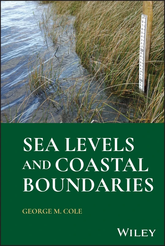Sea Levels and Coastal Boundaries: A Practical Guide to Sea Levels and Boundaries for Engineers and Surveyors