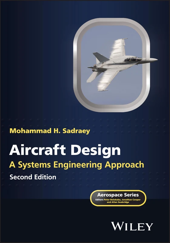 Aircraft Design: A Systems Engineering Approach (Aerospace Series)
