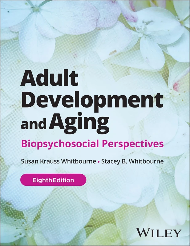 Adult Development and Aging, with eBook Access Code: Biopsychosocial Perspectives