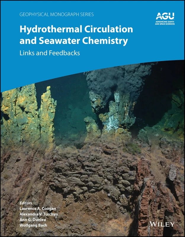 Hydrothermal Circulation and Seawater Chemistry: Links and Feedbacks (Geophysical Monograph Series)