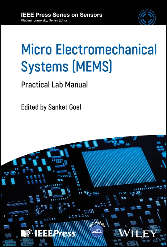 Micro Electromechanical Systems (MEMS): Practical Lab Manual (IEEE Press Series on Sensors)
