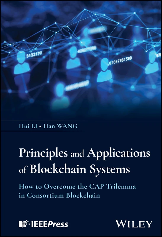 Principles and Applications of Blockchain Systems: How to Overcome the CAP Trilemma in Consortium Blockchain