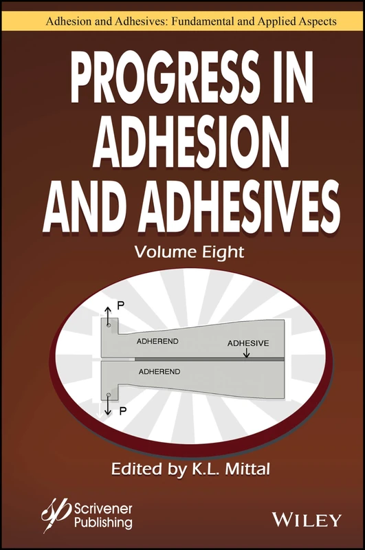 Progress in Adhesion and Adhesives, Volume 8: Fundamental and Applied Aspects (Adhesion and Adhesives: Fundamental and Applied Aspects)