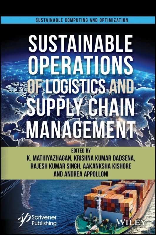 Sustainable Operations of Logistics and Supply Chain Management: Trends and Future Challenges (Sustainable Computing and Optimization)