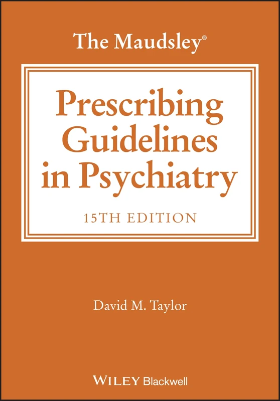 The Maudsley Prescribing Guidelines in Psychiatry
