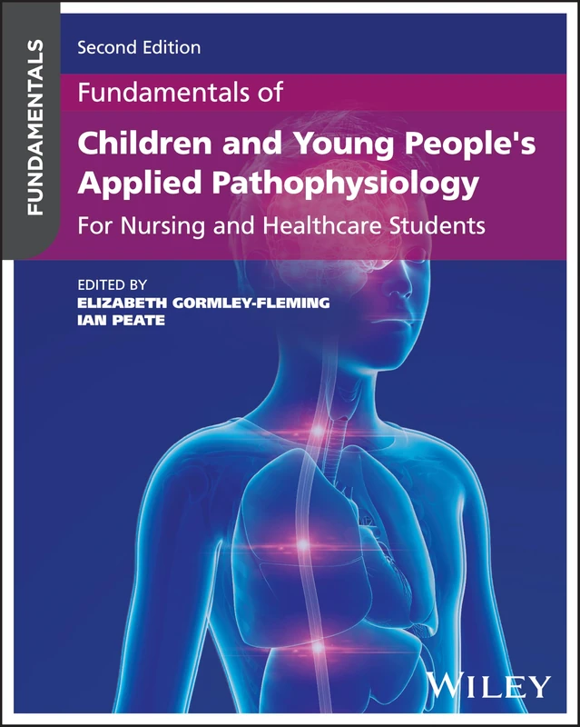 Fundamentals of Children and Young People's Applied Pathophysiology: For Nursing and Healthcare Students
