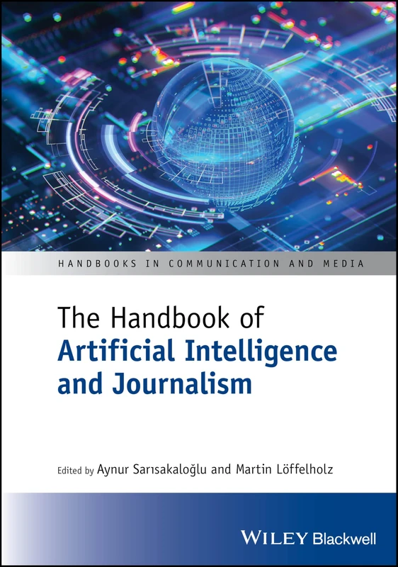 Wiley - The Handbook of Artificial Intelligence and Journalism