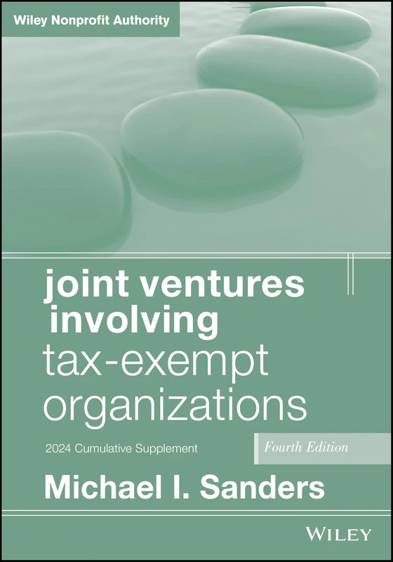 Joint Ventures Involving Tax-Exempt Organizations, 2024 Cumulative Supplement