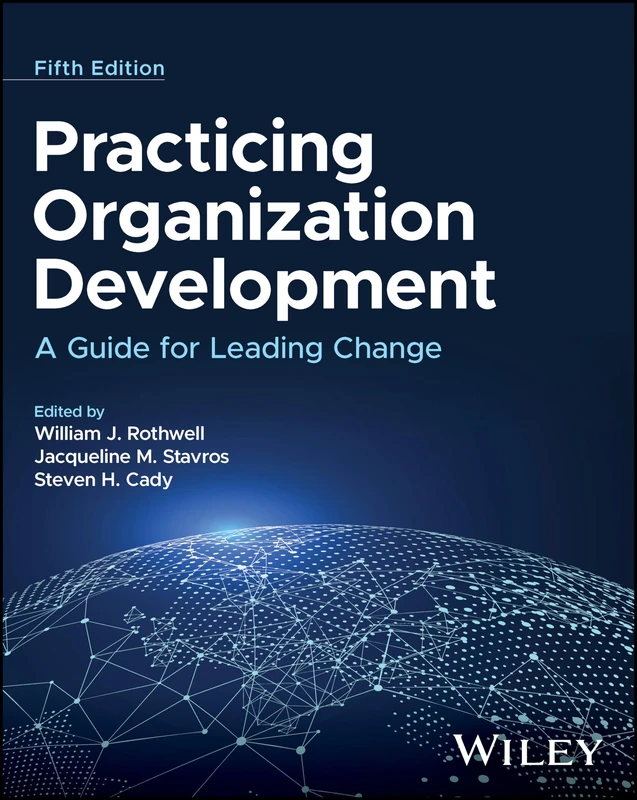 Practicing Organization Development: A Guide for Leading Change