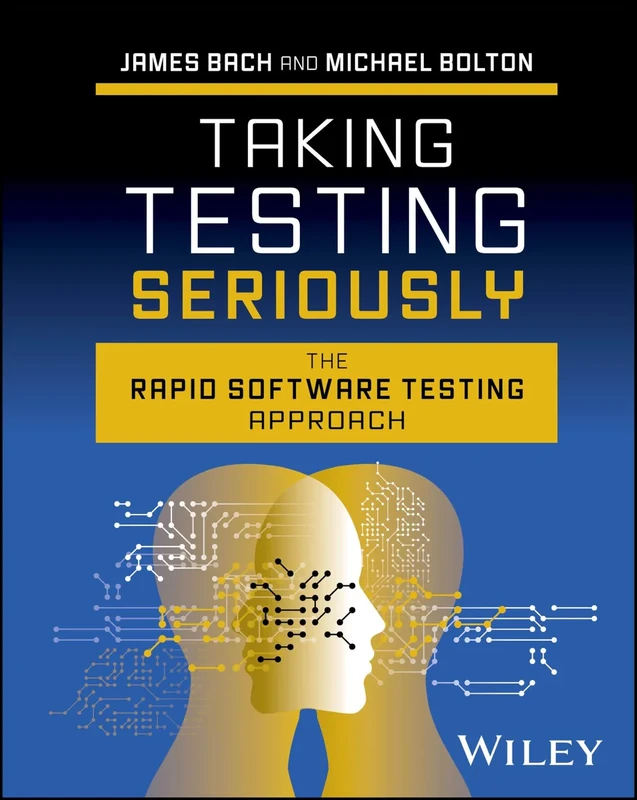 Taking Testing Seriously: The Rapid Software Testing Approach