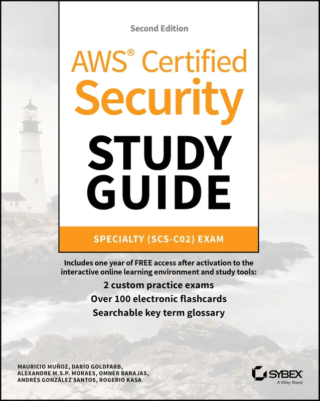 AWS Certified Security Study Guide: Specialty (SCS-C02) Exam (Sybex Study Guide)