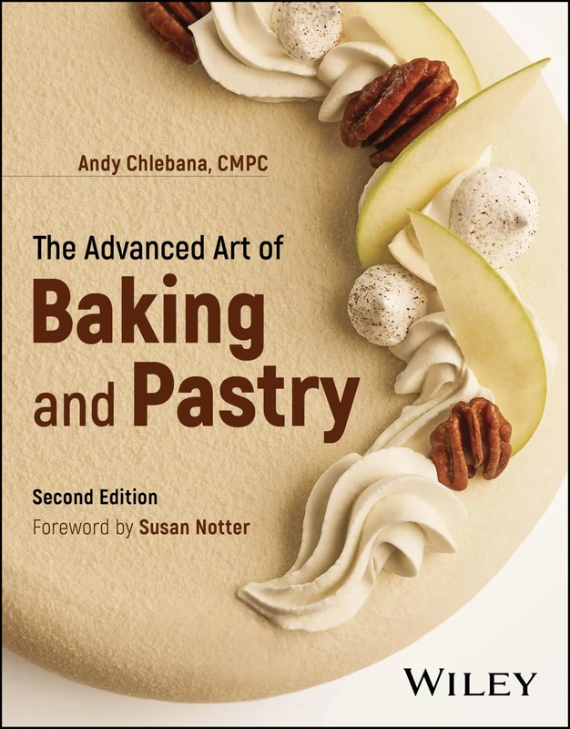 The Advanced Art of Baking and Pastry