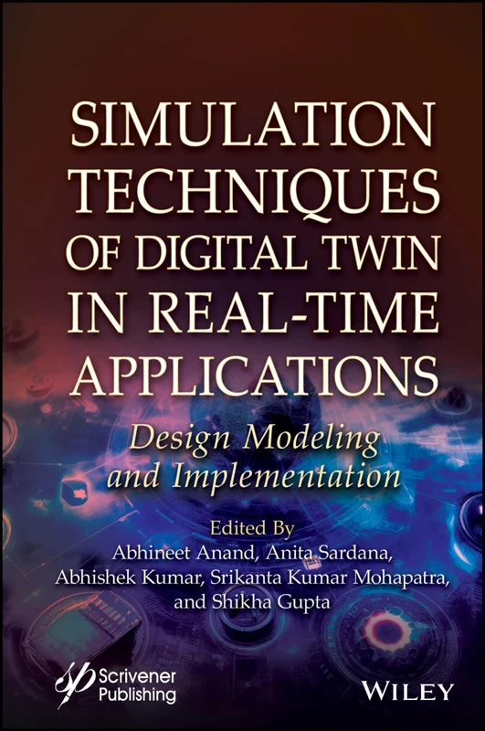 Simulation Techniques of Digital Twin in Real-Time Applications: Design Modeling and Implementation