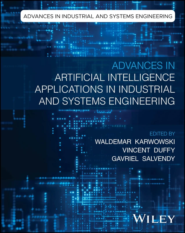 Advances in Artificial Intelligence Applications in Industrial and Systems Engineering