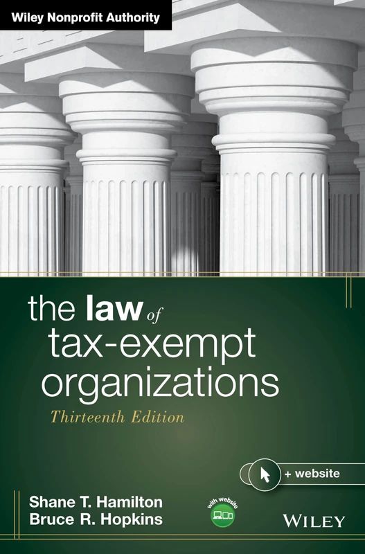 The Law of Tax-Exempt Organizations (Wiley Nonprofit Authority)