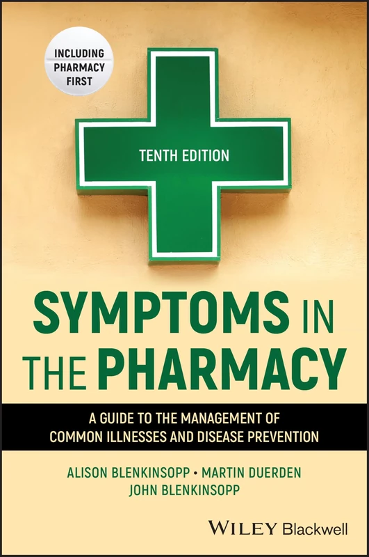 Symptoms in the Pharmacy: A Guide to the Management of Common Illnesses and Disease Prevention
