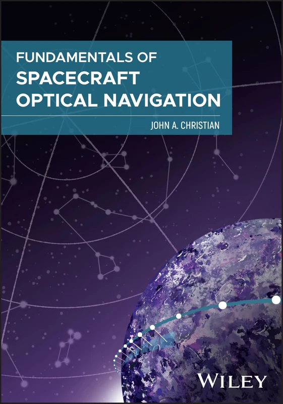 Wiley - Fundamentals of Spacecraft Optical Navigation Book