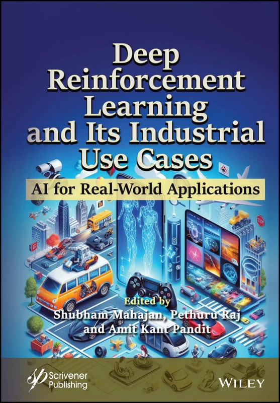 Deep Reinforcement Learning and Its Industrial Use Cases: AI for Real-World Applications