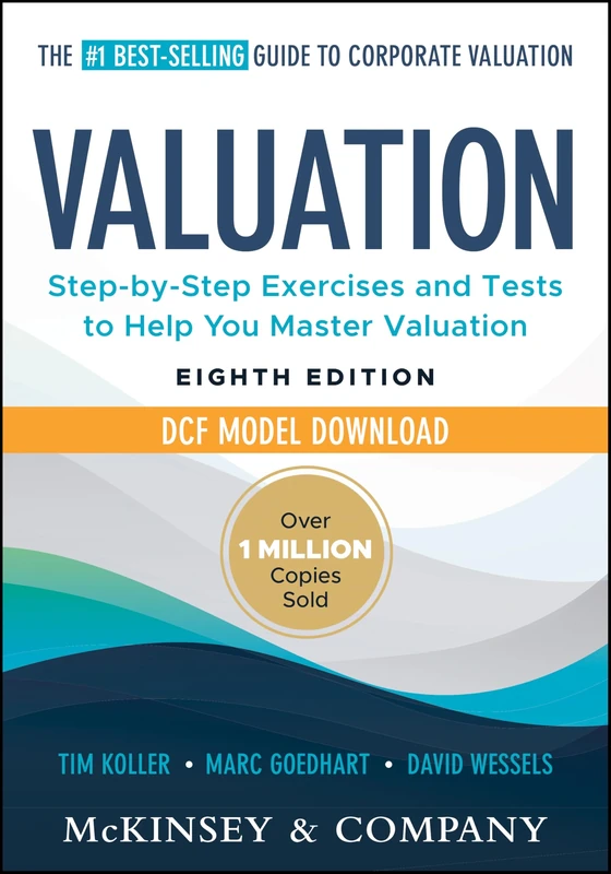 Valuation: Measuring and Managing the Value of Companies: Book + DCF Model Download (Wiley Finance)