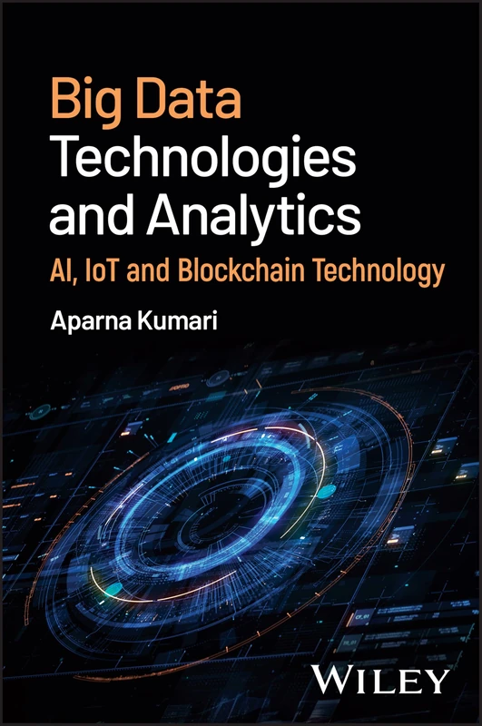 Big Data Technologies and Analytics: Ai, Iot and Blockchain Technology