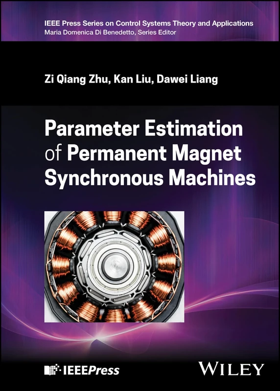 Parameter Estimation of Permanent Magnet Synchronous Machines (IEEE Press Series on Control Systems Theory and Applications)