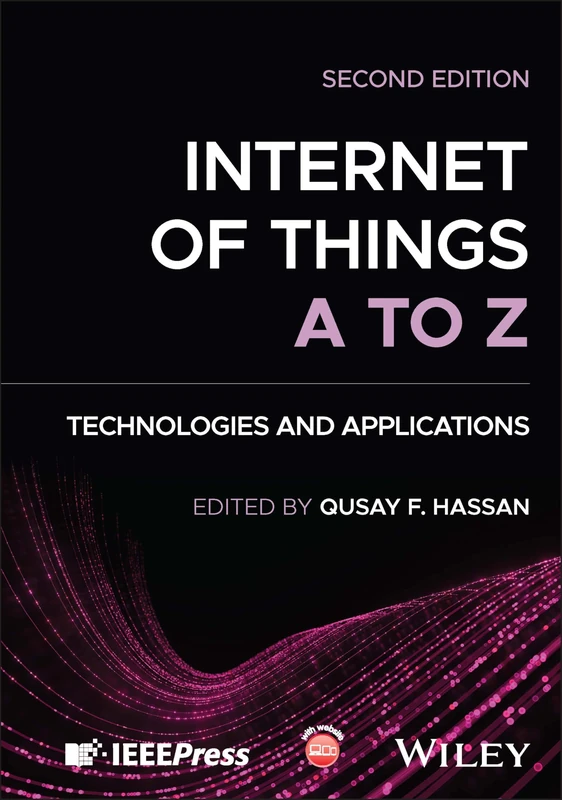 Internet of Things A to Z: Technologies and Applications
