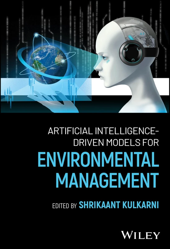 Artificial Intelligence-Driven Models for Environmental Management