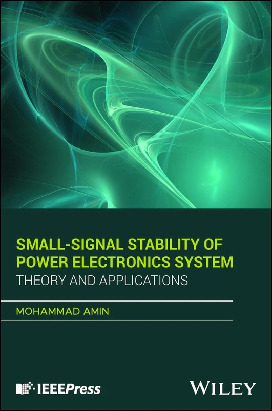 Small-Signal Stability of Power Electronics System: Theory and Applications