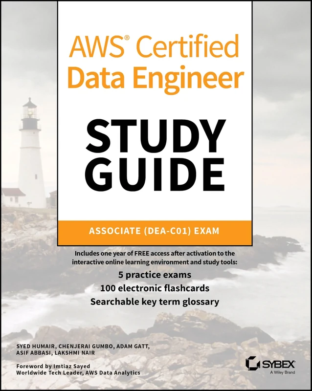 AWS Certified Data Engineer Study Guide: Associate (DEA-C01) Exam (Sybex Study Guide)