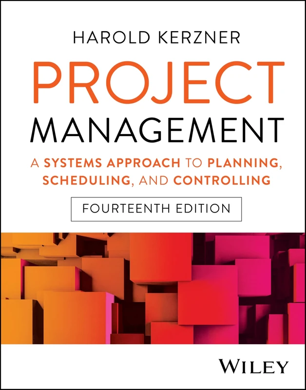 Project Management: A Systems Approach to Planning, Scheduling, and Controlling